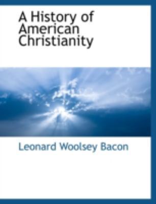 A History of American Christianity 1117909255 Book Cover