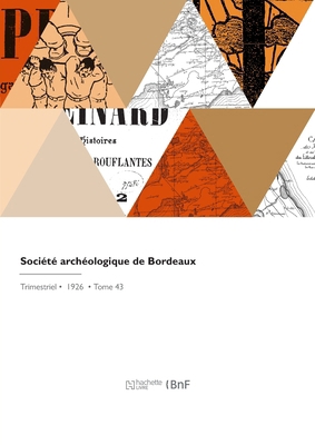 Société Archéologique de Bordeaux [French] 2418231372 Book Cover