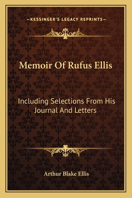 Memoir Of Rufus Ellis: Including Selections Fro... 1163620424 Book Cover