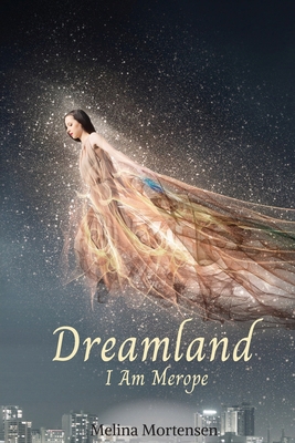 Dreamland: I Am Merope 0578393700 Book Cover