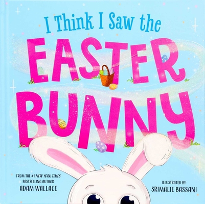 I Think I Saw the Easter Bunny 166721165X Book Cover