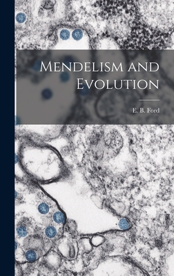 Mendelism and Evolution 1014386020 Book Cover