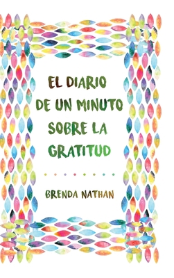 El Diario De Un Minuto Sobre La Gratitud [Spanish] 1952358345 Book Cover