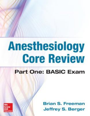 Anesthesiology Core Review: Part One: Basic Exam 0071821376 Book Cover