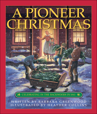 A Pioneer Christmas: Celebrating in the Backwoo... 1550749536 Book Cover