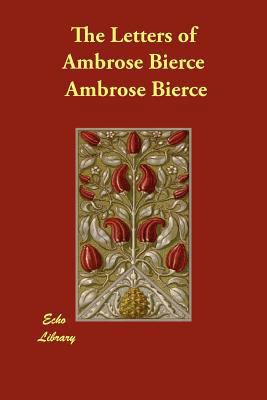 The Letters of Ambrose Bierce 1406898856 Book Cover