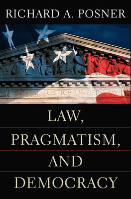 Law, Pragmatism, and Democracy 0674018494 Book Cover