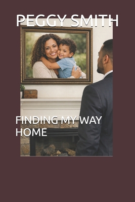 Finding My Way Home B0GPQG1V65 Book Cover
