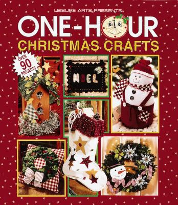 One-Hour Christmas Crafts (Leisure Arts #15851) 1574861603 Book Cover