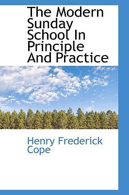 The Modern Sunday School in Principle and Practice [Large Print] 1115341871 Book Cover