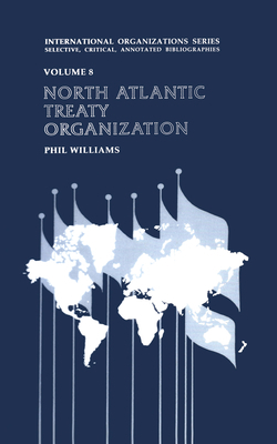 North Atlantic Treaty Organization: An Annotate... 1138512648 Book Cover