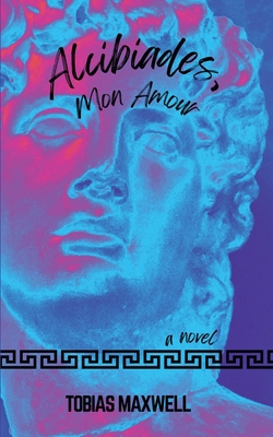Alcibiades, Mon Amour B0DM6ZXSDT Book Cover