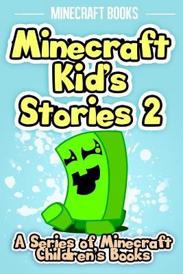 Paperback Minecraft Kid's Stories 2: a Series of Minecraft Children's Books Book