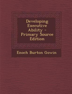 Developing Executive Ability - Primary Source E... 1295319764 Book Cover