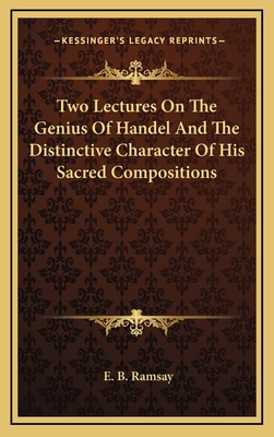 Two Lectures on the Genius of Handel and the Di... 1163425850 Book Cover