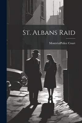 St. Albans Raid 1021728888 Book Cover