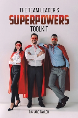 The Team Leader's SuperPowers Toolkit 103587802X Book Cover