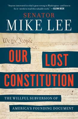 Our Lost Constitution: The Willful Subversion o... 0143108409 Book Cover