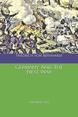 Germany And The Next War: Original Text B0857BRC39 Book Cover