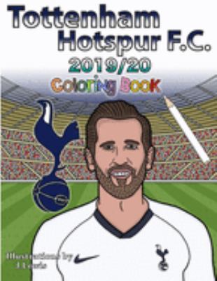 Tottenham Hotspur F.C. Coloring Book: 2019/2020 1691858684 Book Cover
