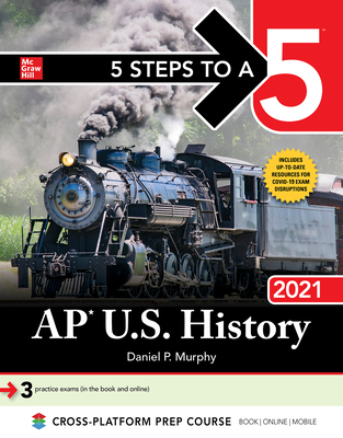 5 Steps to a 5: AP U.S. History 2021 1260467260 Book Cover