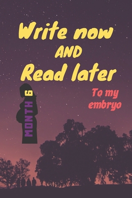 write now and read later, to my embryo: A thoug... 1654231231 Book Cover