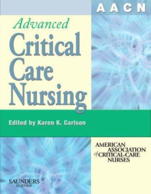 AACN Advanced Critical Care Nursing 1416032193 Book Cover