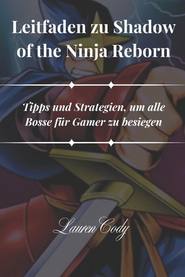 Leitfaden zu Shadow of the Ninja Reborn: Tipps ... [German]            Book Cover