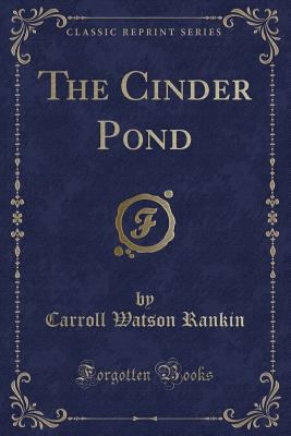 The Cinder Pond (Classic Reprint) 133167994X Book Cover