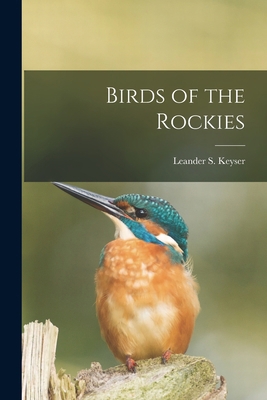 Birds of the Rockies 1018277420 Book Cover