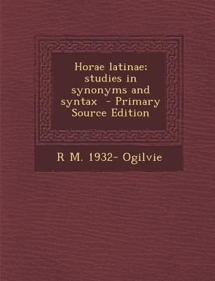 Horae Latinae; Studies in Synonyms and Syntax [Latin] 1287590748 Book Cover