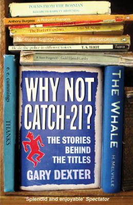 Why Not Catch-21?: The Stories Behind the Titles 0711229252 Book Cover