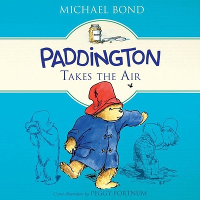 Paddington Takes the Air 1538549336 Book Cover