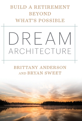 Dream Architecture: Build a Retirement Beyond W... 1544530870 Book Cover