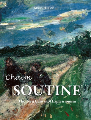 Chaïm Soutine: The Torn Canvas of Expressionism 1646992229 Book Cover