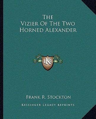 The Vizier Of The Two Horned Alexander 1162711701 Book Cover