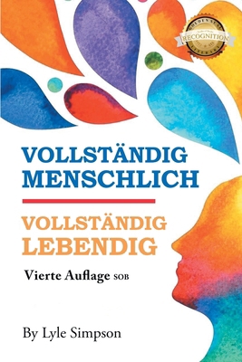 Vollständig Menschlich / Vollständig Lebendig: ... [German] 1964928192 Book Cover