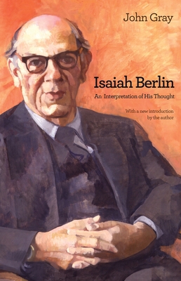 Isaiah Berlin: An Interpretation of His Thought 0691157421 Book Cover