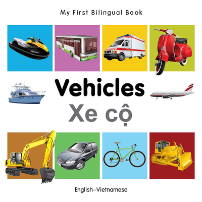 My First Bilingual Book-Vehicles (English-Vietn... 1840599375 Book Cover