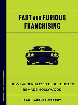 Fast and Furious Franchising: How the Serialize... 1517921082 Book Cover