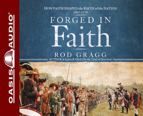 Forged in Faith: How Faith Shaped the Birth of ... 1598597272 Book Cover