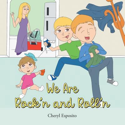 We Are Rock'n and Roll'n 1732137161 Book Cover