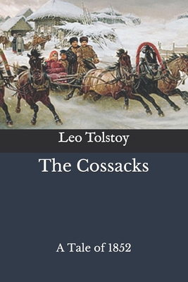The Cossacks: A Tale of 1852 1661218997 Book Cover