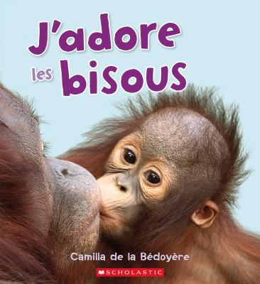 J'Adore Les Bisous [French] 1443155527 Book Cover