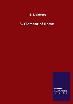 S. Clement of Rome 3846055123 Book Cover