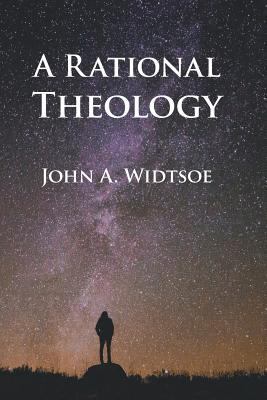 A Rational Theology: As Taught by The Church of... 1434104184 Book Cover