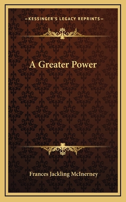 A Greater Power 1164476491 Book Cover