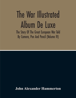 The War Illustrated Album De Luxe; The Story Of... 9354215750 Book Cover