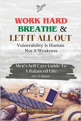 Work Hard, Breathe And Let It All Out: Men's Se... B0CJBFPQ7C Book Cover