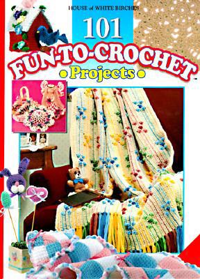 101 Fun-to-Crochet Projects 1882138171 Book Cover